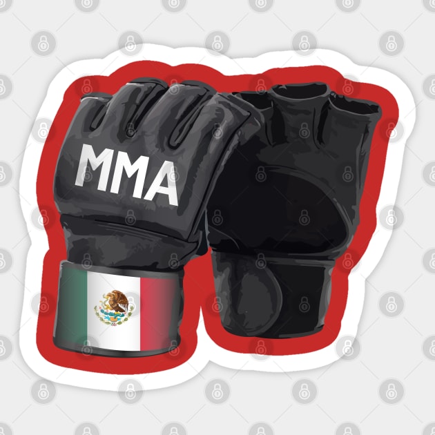 Mixed Martial Arts Gloves - Mexican Pride Sticker by WaltTheAdobeGuy